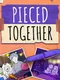 Pieced Together