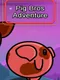 Pig Bros Adventure
