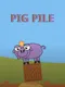 Pig Pile