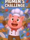 Pigmen's Challenge
