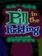 Pill in the Pudding