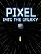 Pixel Into the Galaxy