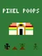 Pixel Poops