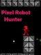 Pixel Robot Hunter