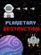 Planetary Destruction