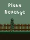 Plant Revenge