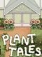 Plant Tales