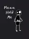 Please Hold Me