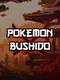 Pokémon Bushido