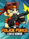 Police Force: Law and Honor