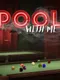 Pool With Me