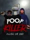 Poop Killer: Flush or Die
