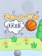 Pop to Win