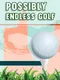 Possibly Endless Golf