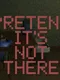 Pretend it's not There