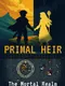 Primal Heir: The Mortal Realm