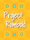 Project Romboid