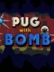 Pug With Bomb