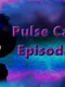 Pulse Cage Episode 1