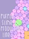 Purple Slime Production Line