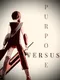 Purpose: Versus