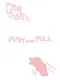Push and Pull
