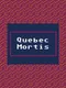 Quebec Mortis