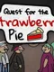 Quest for the Strawberry Pie