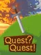 Quest? Quest!