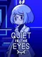 Quiet is the Eyes