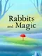Rabbits and Magic