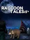 Raccoon Tales