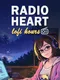 Radio Heart: Lofi Hours