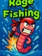 Rage Fishing