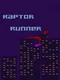 Raptor Runner