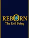 Reborn: The Evil Being