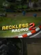 Reckless Racing 2