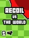 Recoil vs. The World