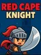 Red Cape Knight