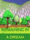 Remaining in a Dream
