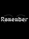 Remember
