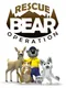 Rescue Bear Operation