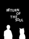 Return of the Soul