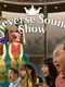 Reverse Sound Show