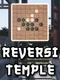 Reversi Temple