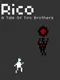Rico: A Tale of Two Brothers