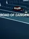Road of Danger