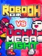 Robo Oh vs. Uchu Mega Fight