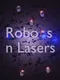 Robots n Lasers