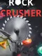 Rock Crusher